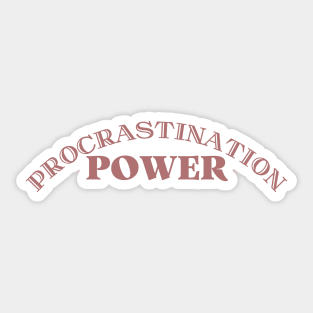 Procrastination | Funny teen or adult shirt Sticker